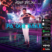 Flores del Sol: “Pa que baile”